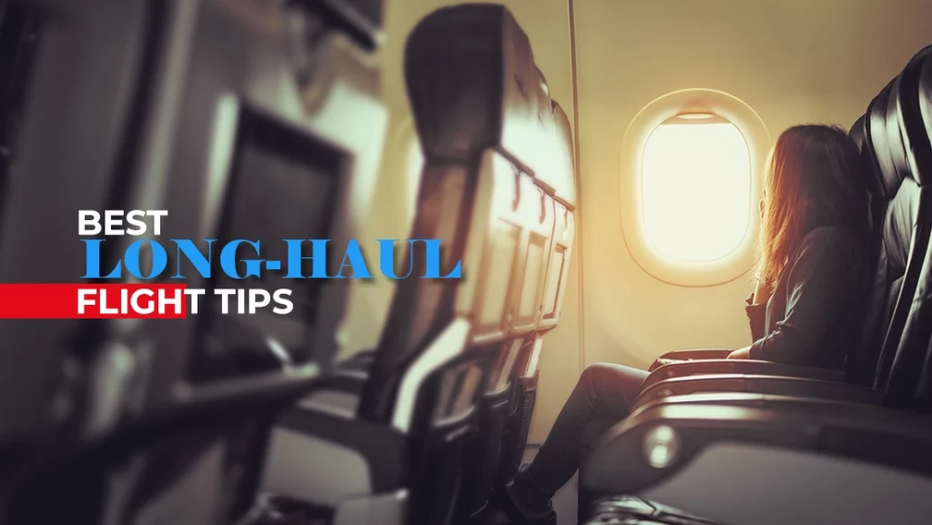 Best Long-Haul Flight Tips: Expert Guide by Global TravelWide 2023