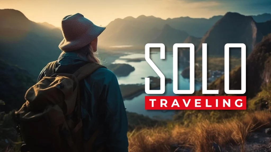 Solo Travelling: A Guide For The Adventurous Soul