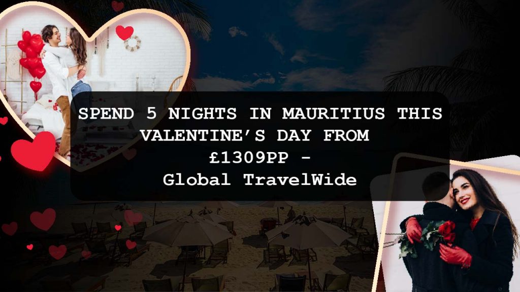 SPEND 5 NIGHTS IN MAURITIUS THIS VALENTINE’S DAY FROM £1309PP – Global TravelWide