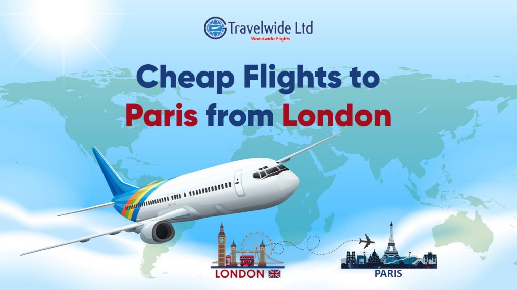 Cheap Flights to Paris from London: Navigating the Affordable Skies