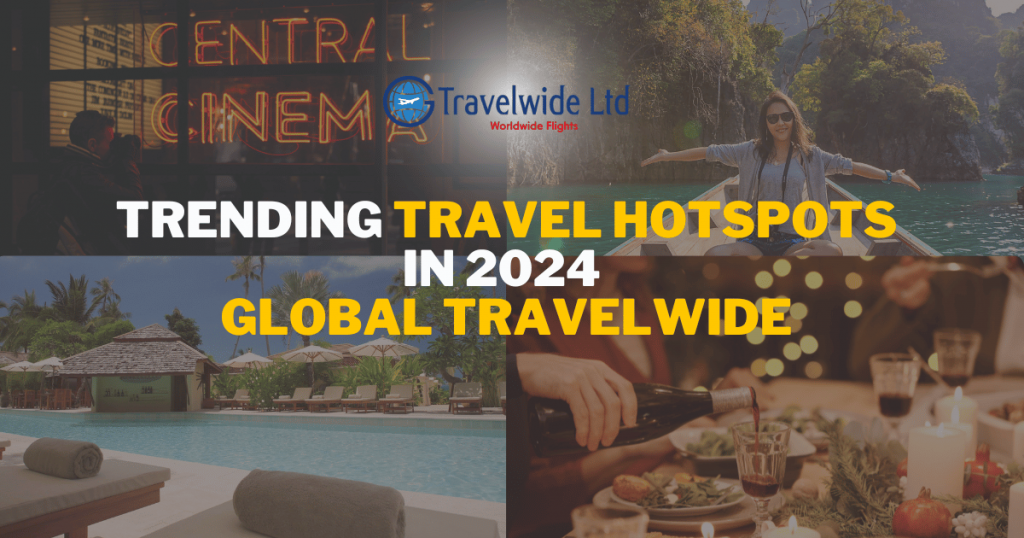 Trending Travel Hotspots in 2024